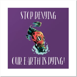 Stop Denying Our OCEANS Are Dying Posters and Art